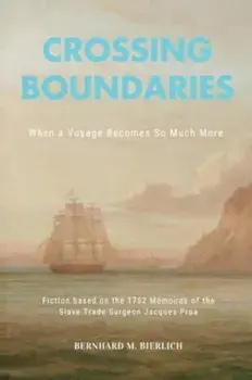 Crossing Boundaries- When a Voyage Becomes so much More, Paperback/Bernhard M. Bierlich