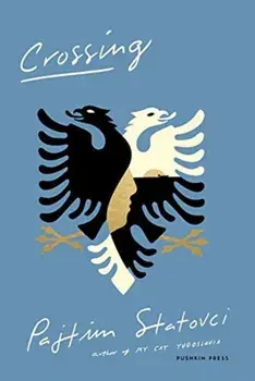 Crossing, Hardback/Pajtim Statovci