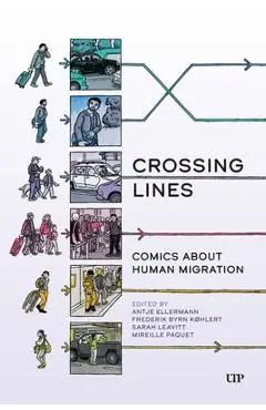 Crossing Lines: Comics about Human Migration - Antje Ellermann
