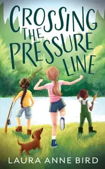 Crossing the Pressure Line, Paperback/Laura Anne Bird