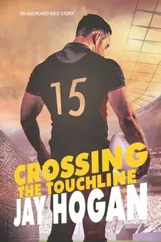 Crossing the Touchline: Auckland Med. 2, Paperback/Jay Hogan