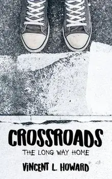 Crossroads: The Long Way Home, Paperback/Vincent L. Howard