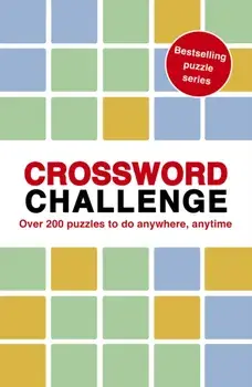 Crossword Challenge. 100 Puzzles to do anywhere, anytime, Paperback/Roland Hall