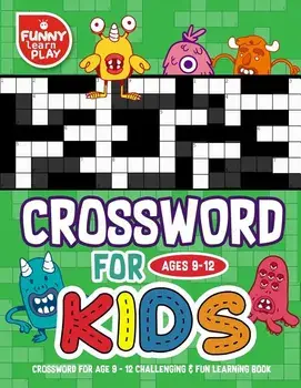 Crossword for Age 9 - 12 Challenging & Fun Learning Book: Crossword Books for Adults for Smart & Clever Kids with Fresh & Exciting Look, Paperback/Funny Learn Play