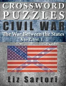 Crossword Puzzles: Civil War A to Z, Volume 1, Paperback/Liz Sartori