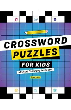 Crossword Puzzles for Kids: A Fun and Challenging Puzzle Book - Paolo Pasco