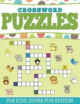 Crossword Puzzles for Kids: Super Fun Edition, Paperback/Speedy Publishing LLC