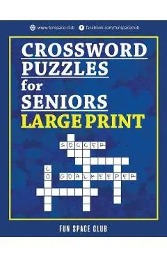 Crossword Puzzles for Seniors Large Print: Crossword Easy Puzzle Books - Nancy Dyer
