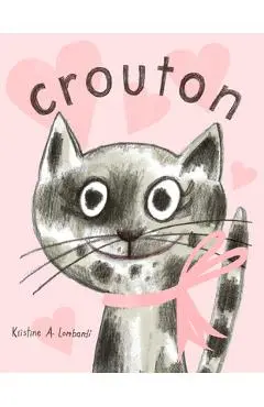 Crouton: One Cat's Adoption Tale - Kristine A. Lombardi