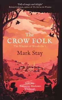 Crow Folk. The Witches of Woodville 1, Paperback/Mark Stay