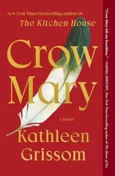 Crow Mary. A Novel, Paperback/Kathleen Grissom