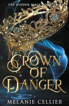 Crown of Danger, Paperback/Melanie Cellier