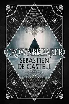 Crownbreaker, Paperback/Sebastien De Castell