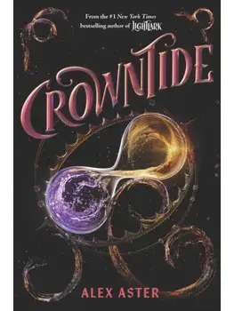 Crowntide (The Lightlark Saga Book 4), Hardcover/Alex Aster