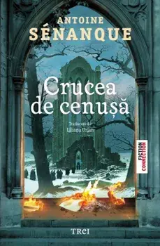 Crucea de cenusa/Antoine Senanque