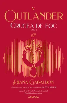 Crucea de foc. Seria Outlander. Partea a V-a. Volumul 1/Diana Gabaldon