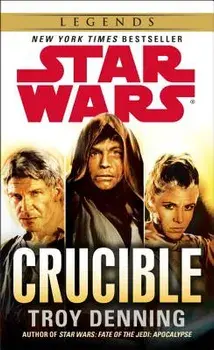 Crucible: Star Wars Legends/Troy Denning