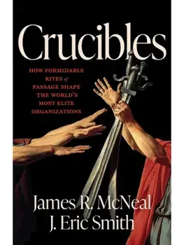 Crucibles. History's Most Formidable Rites of Passage, Hardback/J. Eric Smith