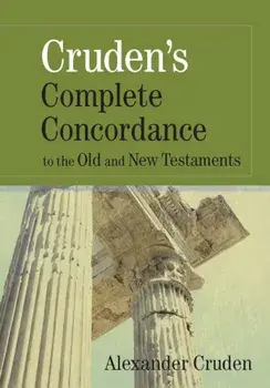 Cruden's Complete Concordance to the Old and New Testaments, Hardcover/Alexander Cruden