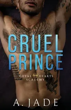 Cruel Prince: Royal Hearts Academy, Paperback/A. Jade