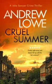Cruel Summer. A chilling British detective crime thriller, Paperback/Andrew Lowe