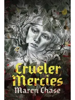 Crueler Mercies, Paperback/Maren Chase