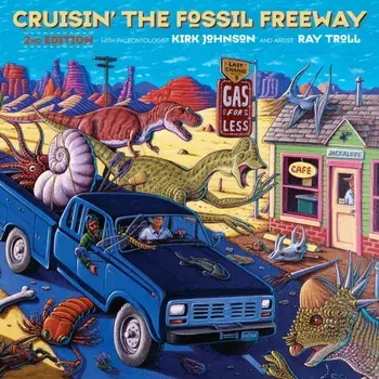 Cruisin' the Fossil Freeway. An Epoch Tale of a Scientist and an Artist on the Ultimate 5,000-Mile Paleo Road Trip, Second Edition, 2nd Edition, Paperback/Kirk Johnson