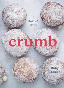 Crumb: A Baking Book, Hardcover/Ruby Tandoh