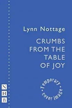 Crumbs from the Table of Joy, Paperback/Lynn Nottage