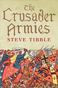 Crusader Armies. 1099-1187, Paperback/Steve Tibble