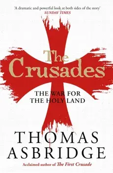 Crusades. The War for the Holy Land, Paperback/Thomas Asbridge