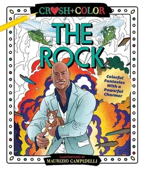 Crush and Color: Dwayne the Rock Johnson: Colorful Fantasies with a Powerful Charmer, Paperback/Maurizio Campidelli
