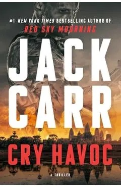 Cry Havoc: A Tom Reece Thriller - Jack Carr