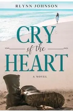 Cry of the Heart - Rlynn Johnson