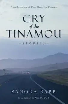 Cry of the Tinamou: Stories, Paperback/Sanora Babb