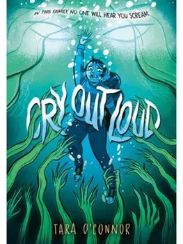 Cry Out Loud. (A Graphic Novel), Paperback/Tara O'Connor