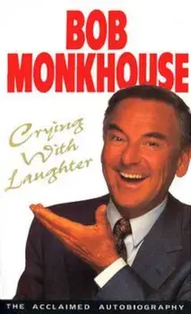 Crying With Laughter, Hardcover/Bob Monkhouse