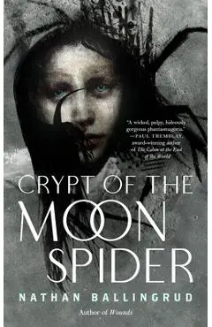 Crypt of the Moon Spider - Nathan Ballingrud