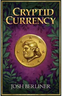 Cryptid Currency - Josh Berliner