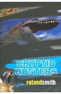 Cryptid Hunters - Roland Smith