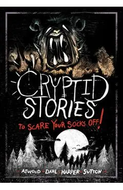 Cryptid Stories to Scare Your Socks Off! - Michael Dahl