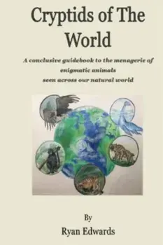 Cryptids of the World, Paperback/Ryan Edwards