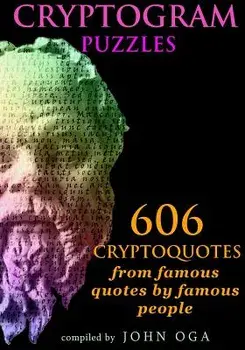 Cryptogram Puzzles: 606 Cryptoquotes from Famous Quotes by Famous People, Paperback/John Oga