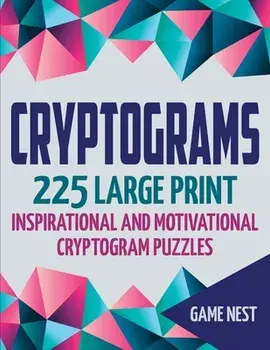 Cryptograms: 225 Large Print Inspirational and Motivational Cryptogram Puzzles, Paperback/Game Nest