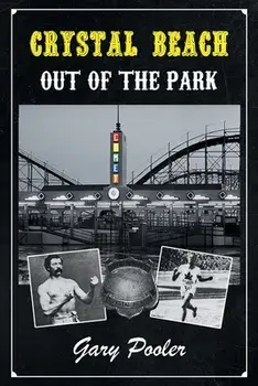 Crystal Beach: Out of the Park, Paperback/Gary Pooler