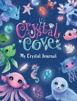 Crystal Cove: My Crystal Journal, Paperback/Sweet Cherry Publishing