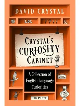 Crystal’s Curiosity Cabinet. An English Language Miscellany, Hardback/David Crystal