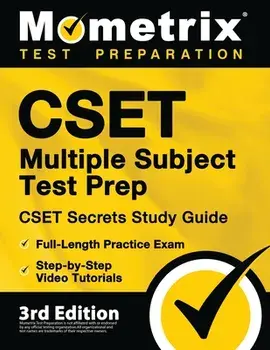 CSET Multiple Subject Test Prep - CSET Secrets Study Guide, Full-Length Practice Exam, Step-by-Step Review Video Tutorials: [3rd Edition], Paperback/Matthew Bowling