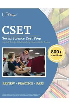 CSET Social Science Test Prep: 800+ Practice Questions and Study Guide for the California Subject Examinations for Teachers - J. G. Cox