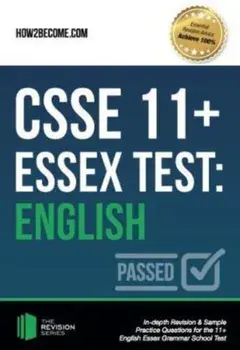 CSSE 11+ Essex Test: English. In-depth Revision & Sample Practice Questions for the 11+ English Essex Grammar School Test., Paperback/How2Become